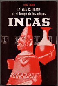 Image of La vida cotidiana en el tiempo de los últimos incas